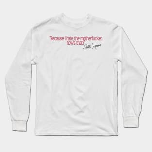 Patti Lupone hates Trump Long Sleeve T-Shirt